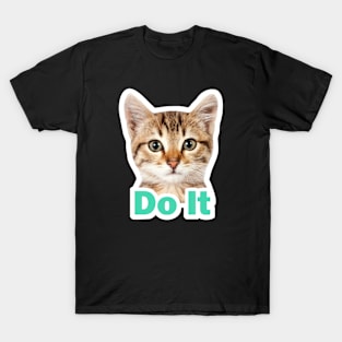 Do it cat shirt T-Shirt